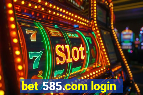 bet 585.com login